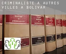 Criminaliste à Autres Villes à Bolivar