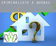 Criminaliste à  Québec